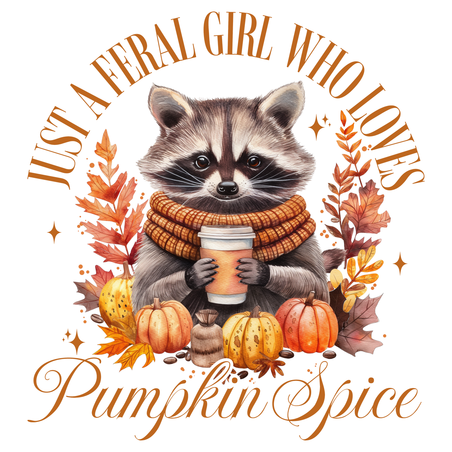 Just a Feral Girl Who Loves Pumpkin Spice Transfer