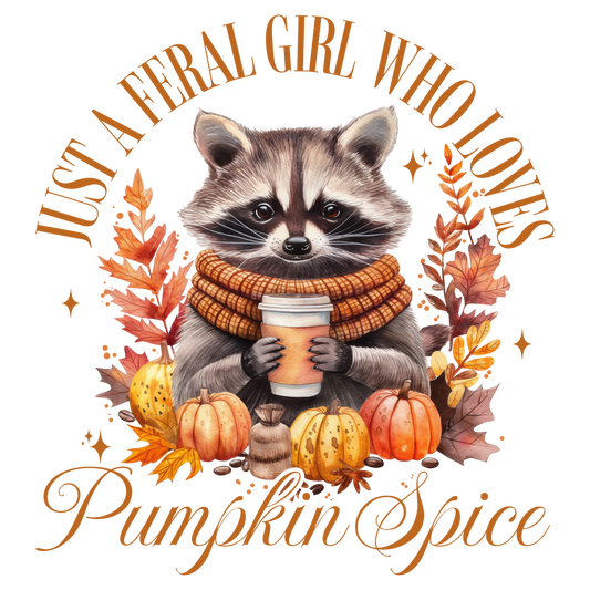 Just a Feral Girl Who Loves Pumpkin Spice Transfer