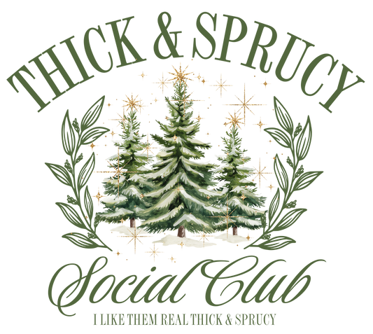 Thick & Sprucy Social Club